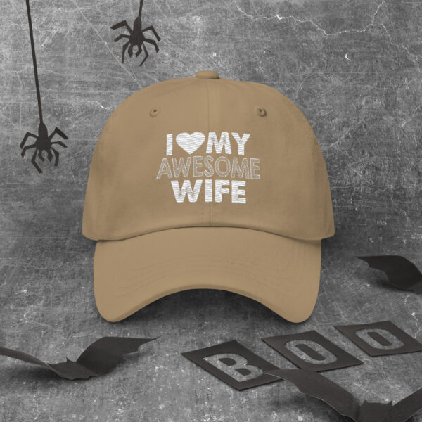 I love my awesome wife Dad hat