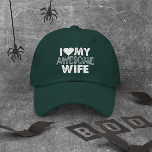 I love my awesome wife Dad hat