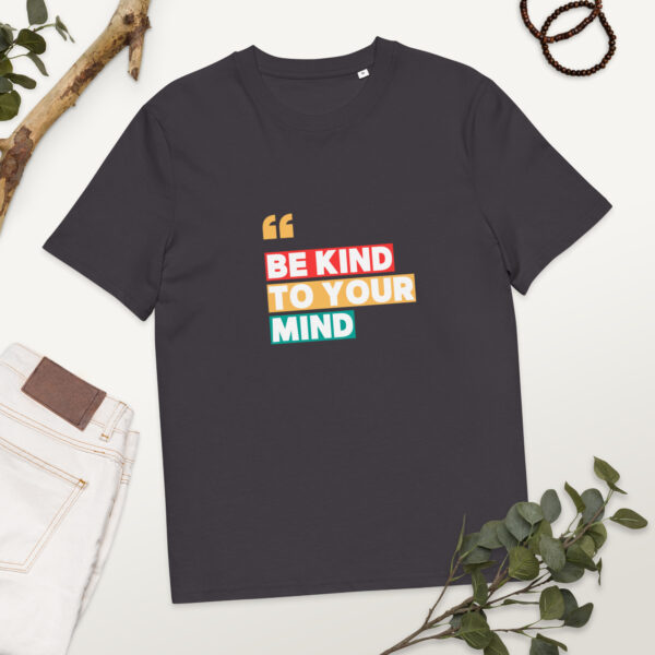 Be Kind To Your Mind organic cotton t-shirt