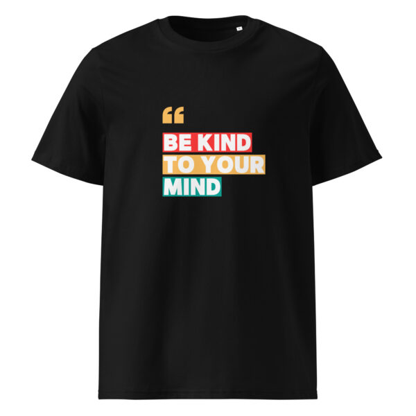 Be Kind To Your Mind organic cotton t-shirt