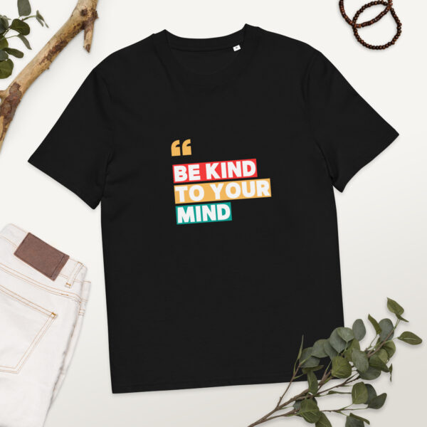 Be Kind To Your Mind organic cotton t-shirt