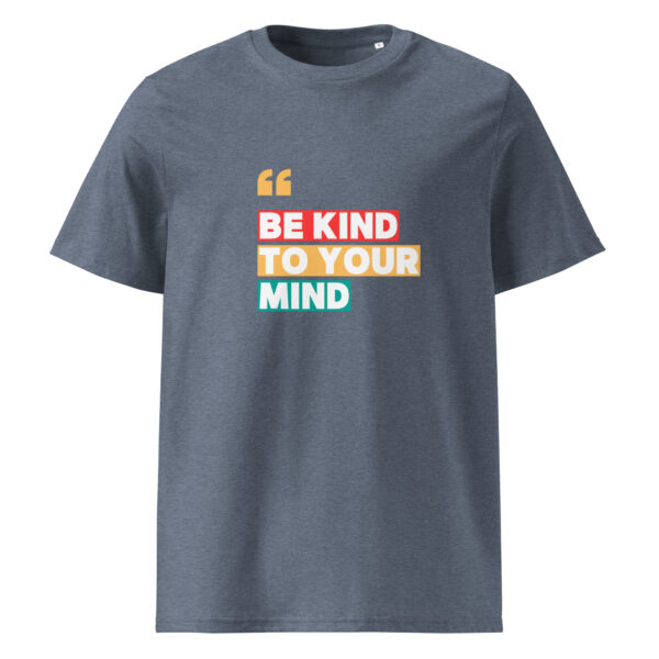 Be Kind To Your Mind organic cotton t-shirt
