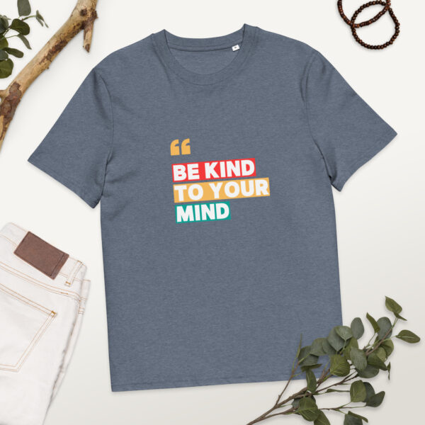 Be Kind To Your Mind organic cotton t-shirt