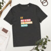 Be Kind To Your Mind organic cotton t-shirt