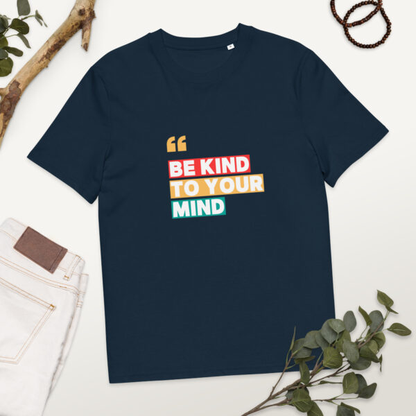 Be Kind To Your Mind organic cotton t-shirt