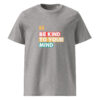 Be Kind To Your Mind organic cotton t-shirt