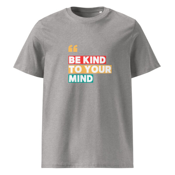 Be Kind To Your Mind organic cotton t-shirt