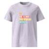 Be Kind To Your Mind organic cotton t-shirt
