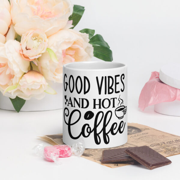 Good Vibes And Hot Coffee White glossy mug